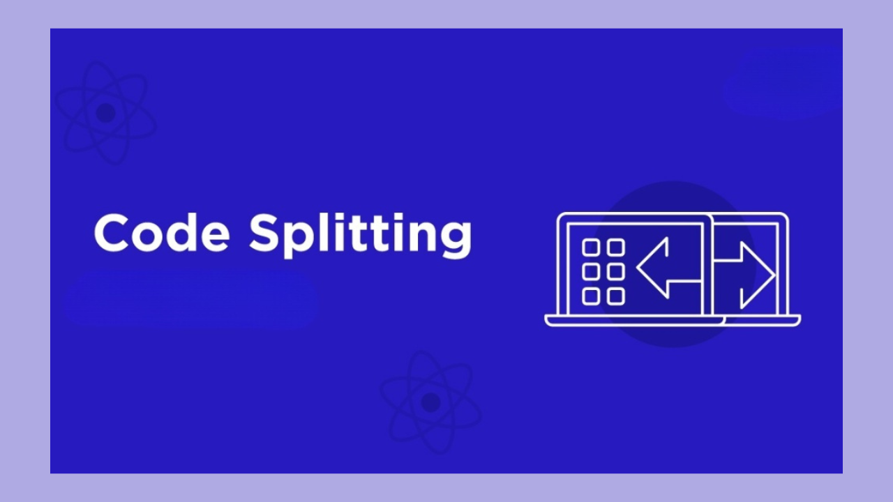 Lazy Loading and Code Splitting