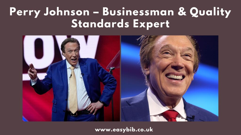 Perry Johnson – Businessman & Quality Standards Expert