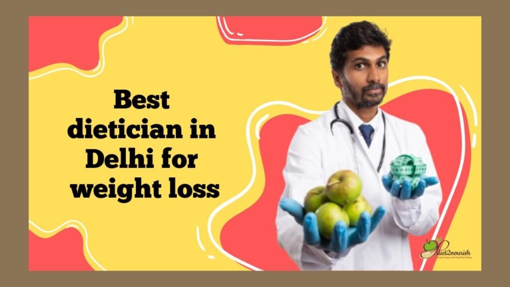 Best dietician in Delhi for weight loss
