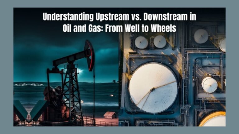 Upstream vs. Downstream in Oil and Gas