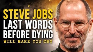 Steve Jobs’s Last Words About Life