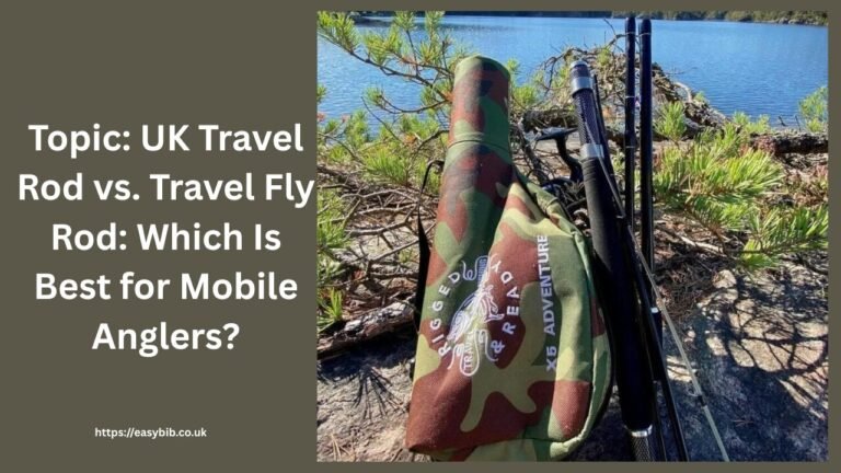 UK Travel Rod vs. Travel Fly Rod